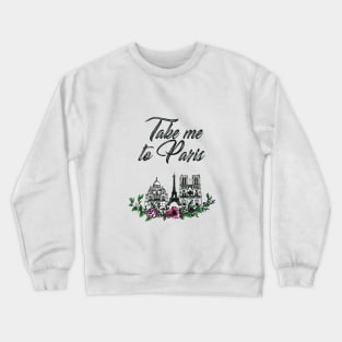 Take Me To Paris Crewneck Sweatshirt